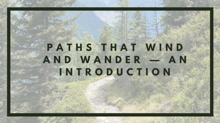 Paths That Wind and Wander — An Introduction